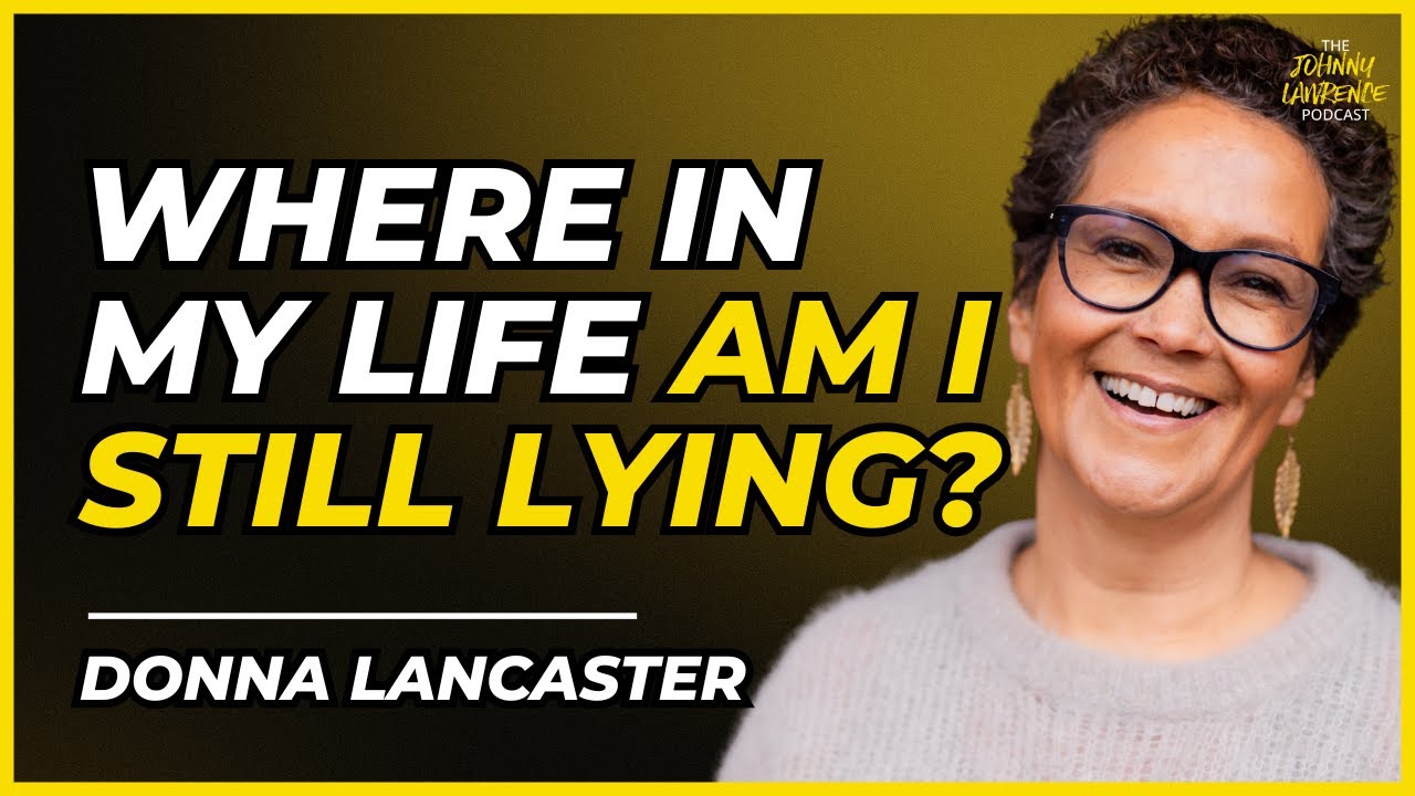 049. Healing Through Emotional Truth: Unlearning Trauma & Embracing Yourself with Donna Lancaster