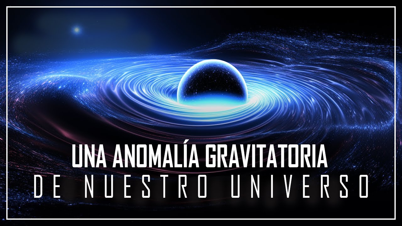 VIAJE a une ANOMALÍA GRAVITACIONAL: ¡La más INCREÍBLE del UNIVERSO! | DOCUMENTAL ESPACIO 2024