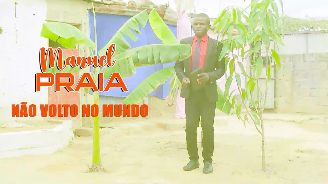Não Volto no Mundo - Manuel Praia 