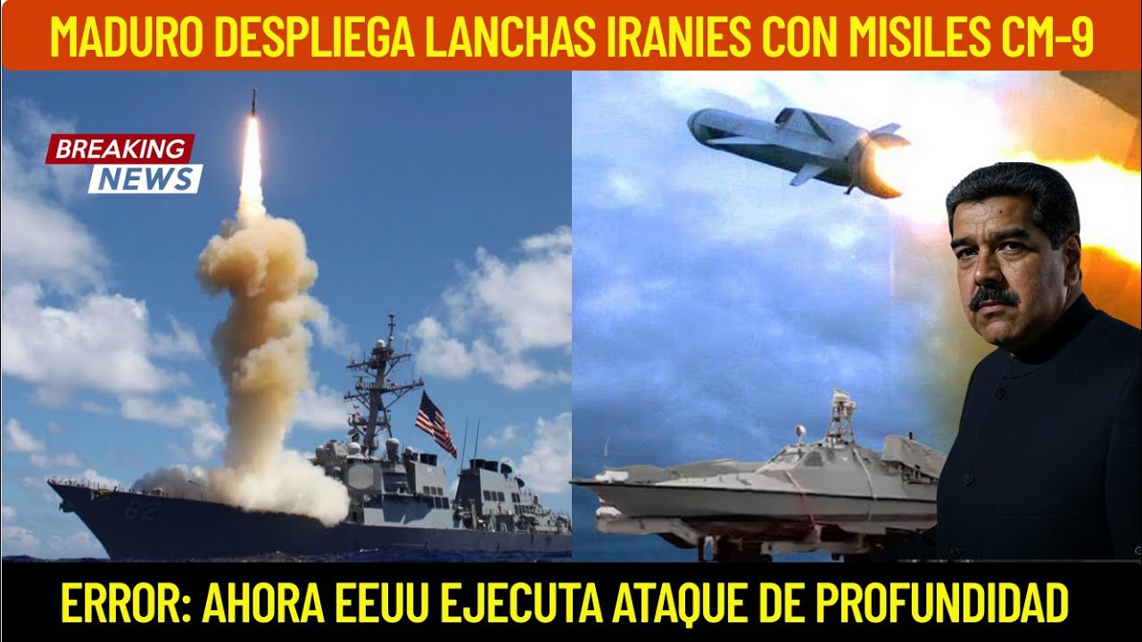 MADURO DESPLIEGA LANCHAS IRANIES CON MISILES CM-90 EEUU EJECUTA ATAQUE DE PROFUNDIDAD