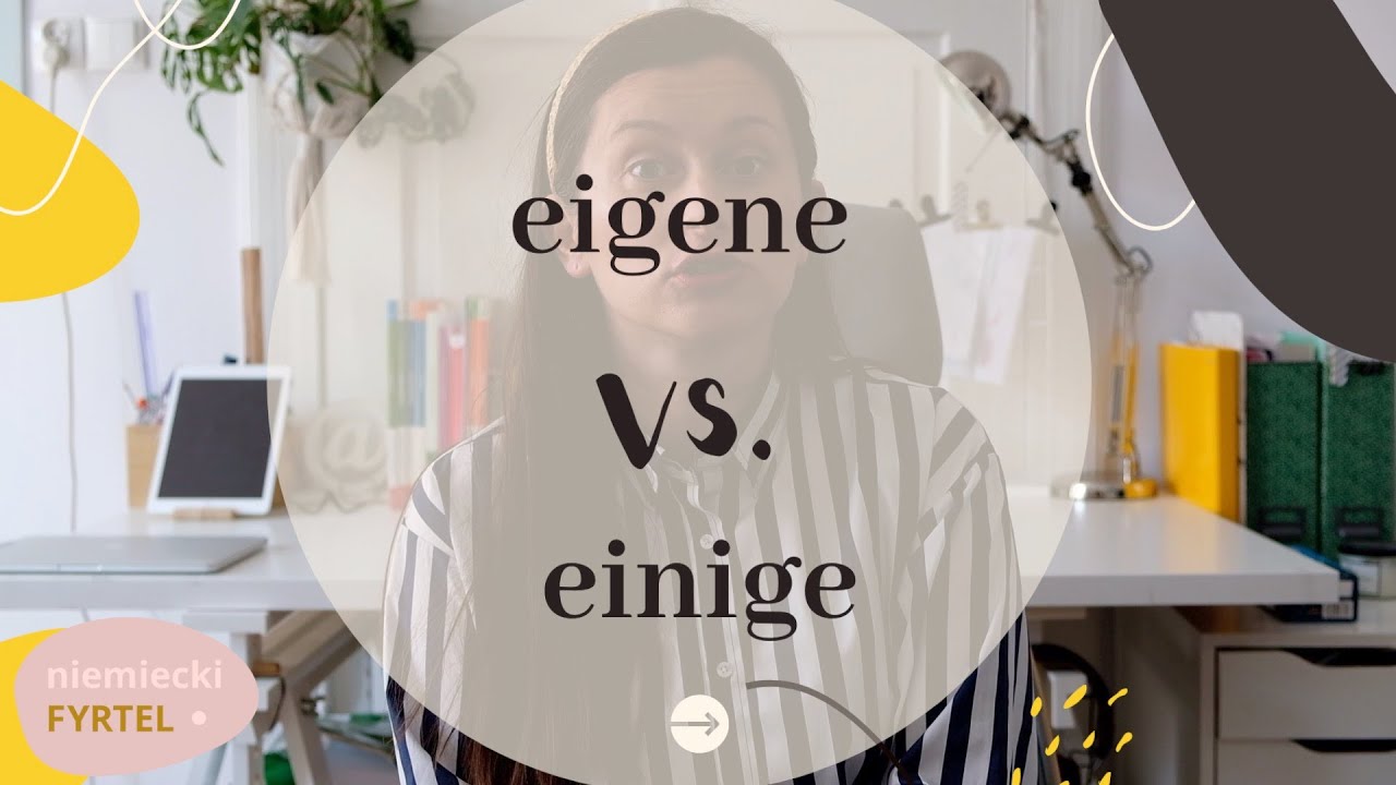 eigene czy einige?