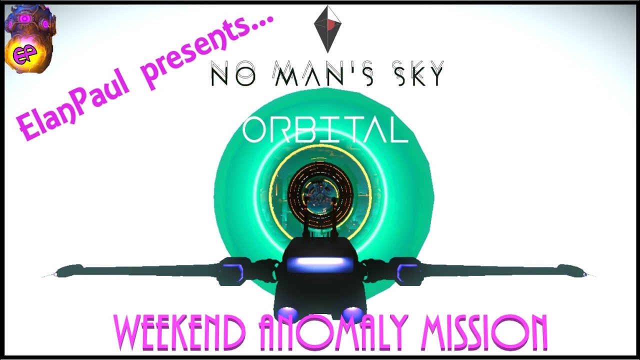 ElanPaul's No Man's Sky Weekend Anomaly Mission May 24 '24! & Update Speculation!