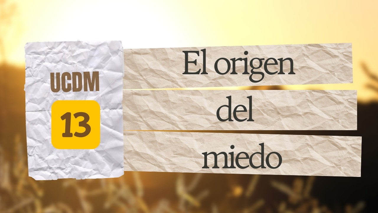 Un mundo sin significado engendra temor | Práctica Guiada Un Curso de Milagros (Lección 13)