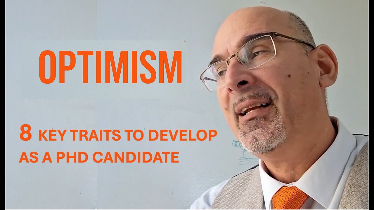 Optimism! The 8 key traits for the greatest PhD candidate and early researcher!