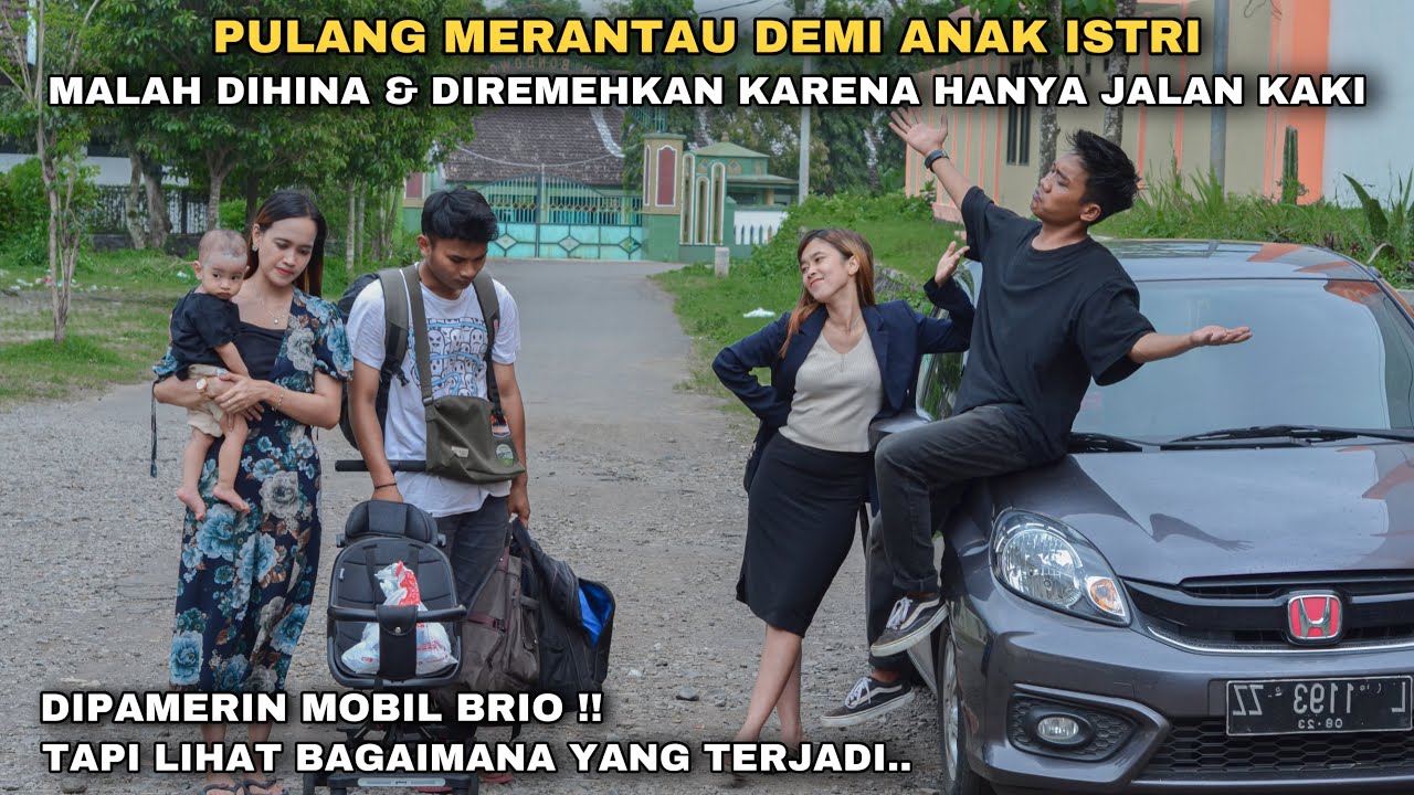 PULANG MERANTAU DEMI ANAK ISTRI, MALAH DIHINA & DIREMEHKAN KARENA HANYA JALAN KAKI‼️ tapi ternyata..