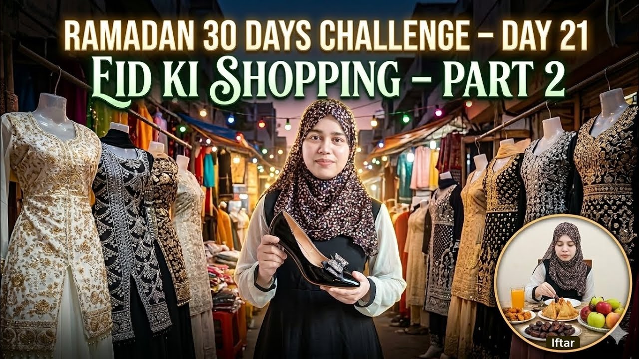 Seelampur Market Eid Shopping Part 2 😍🛍️ | Ramadan 30 Days Challenge Day 21