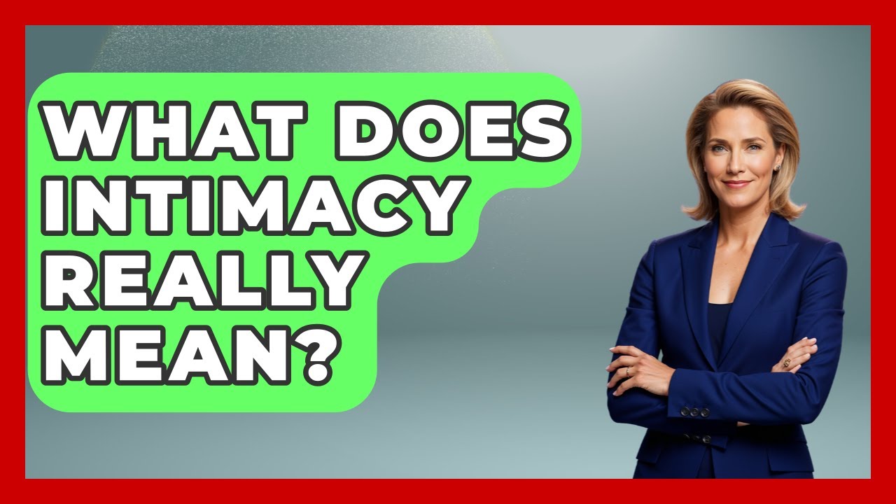 What Does Intimacy Really Mean? - Anthropology Insights