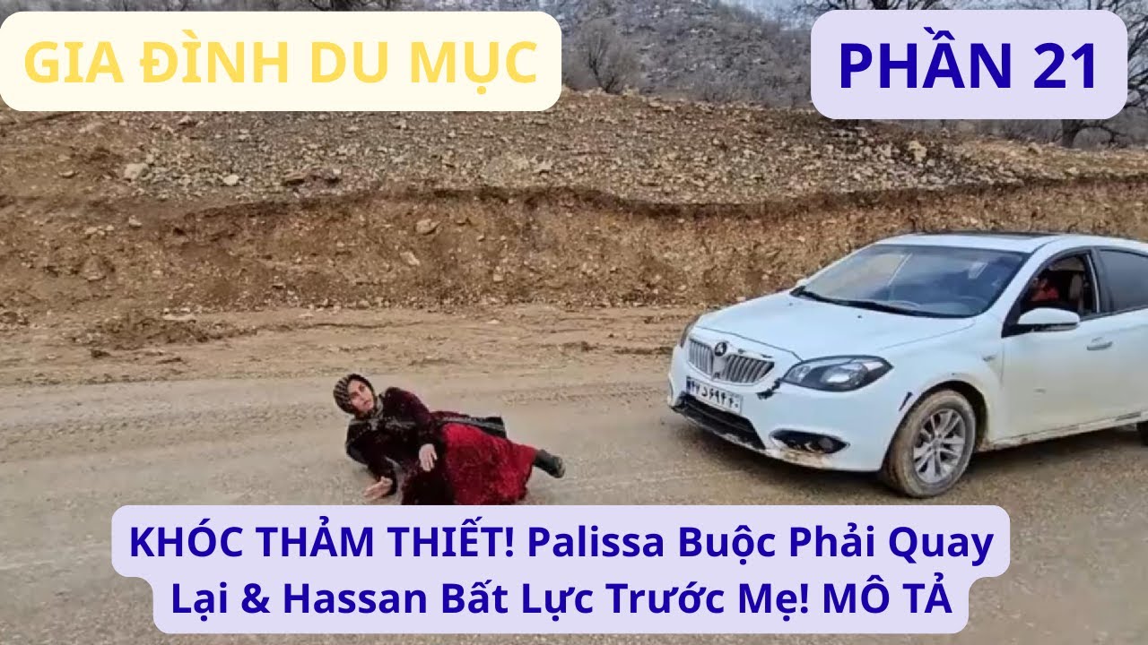 DU MỤC IRAN: P21 KH&Oacute;C THẢM THIẾT! Palissa Buộc Phải Quay Lại & Hassan Bất Lực Trước Mẹ!