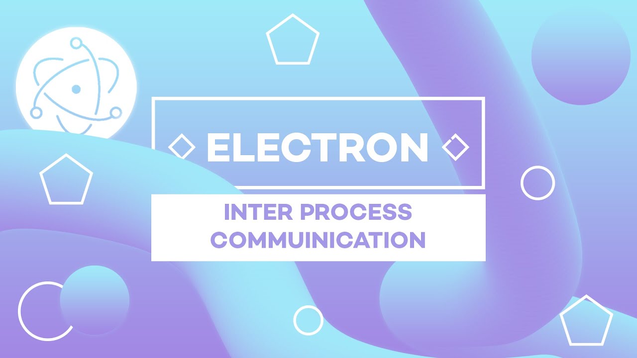 Начало работы с Electron №4 — Межпроцессное взаимодействие