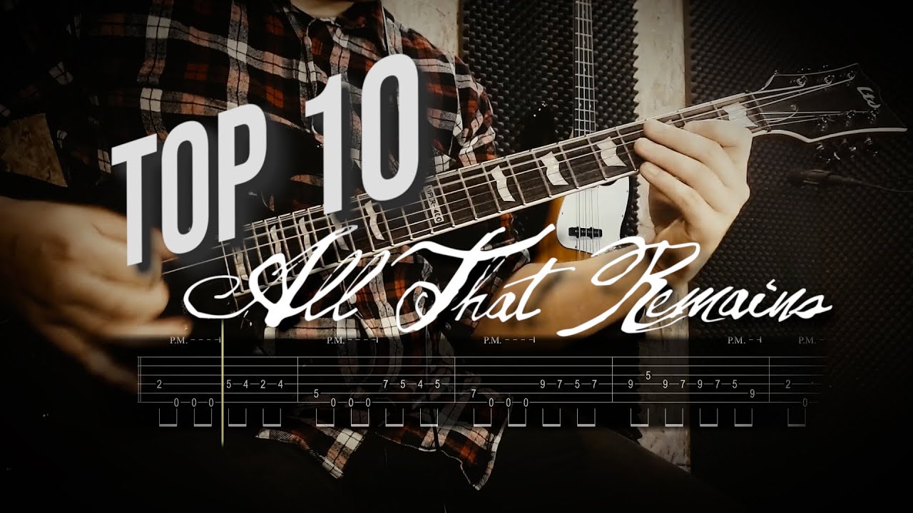 TOP 10 ALL THAT REMAINS RIFFS | (2020) + SCREEN TABS