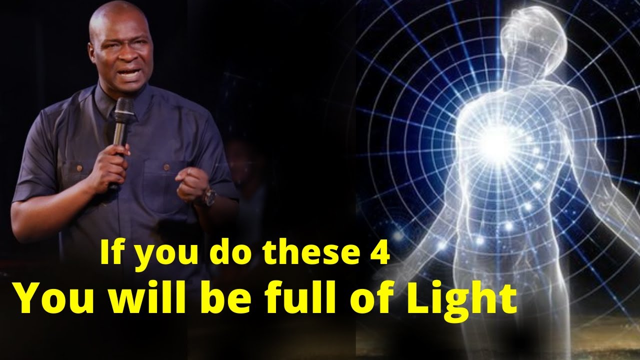 If you do these you will be full of Light | APOSTLE JOSHUA SELMAN
