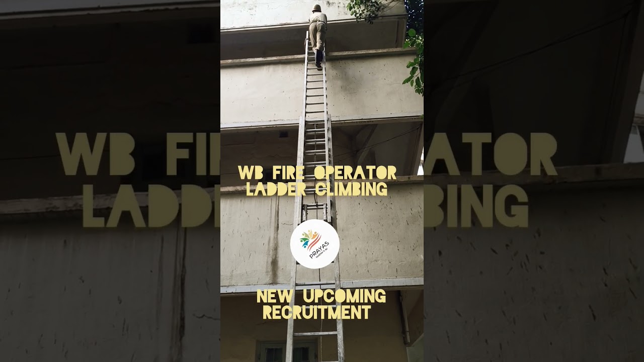 WB fire operator || ladder climbing || new recruitment ||  #psc #wbfire