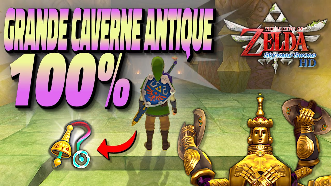 Grande Caverne Antique 100% – Le guide ultime + Boss No Damage | Zelda Skyward Sword HD