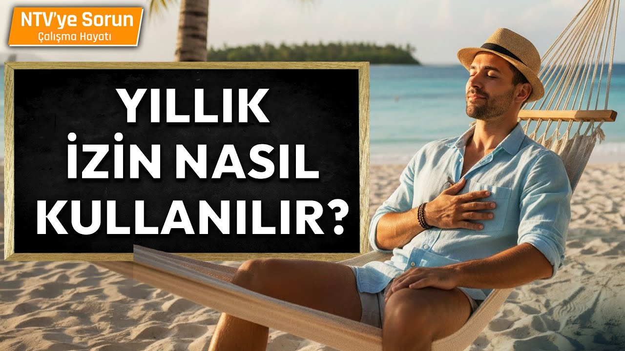 Yıllık İzin kullanmanın Kuralları Var mı?