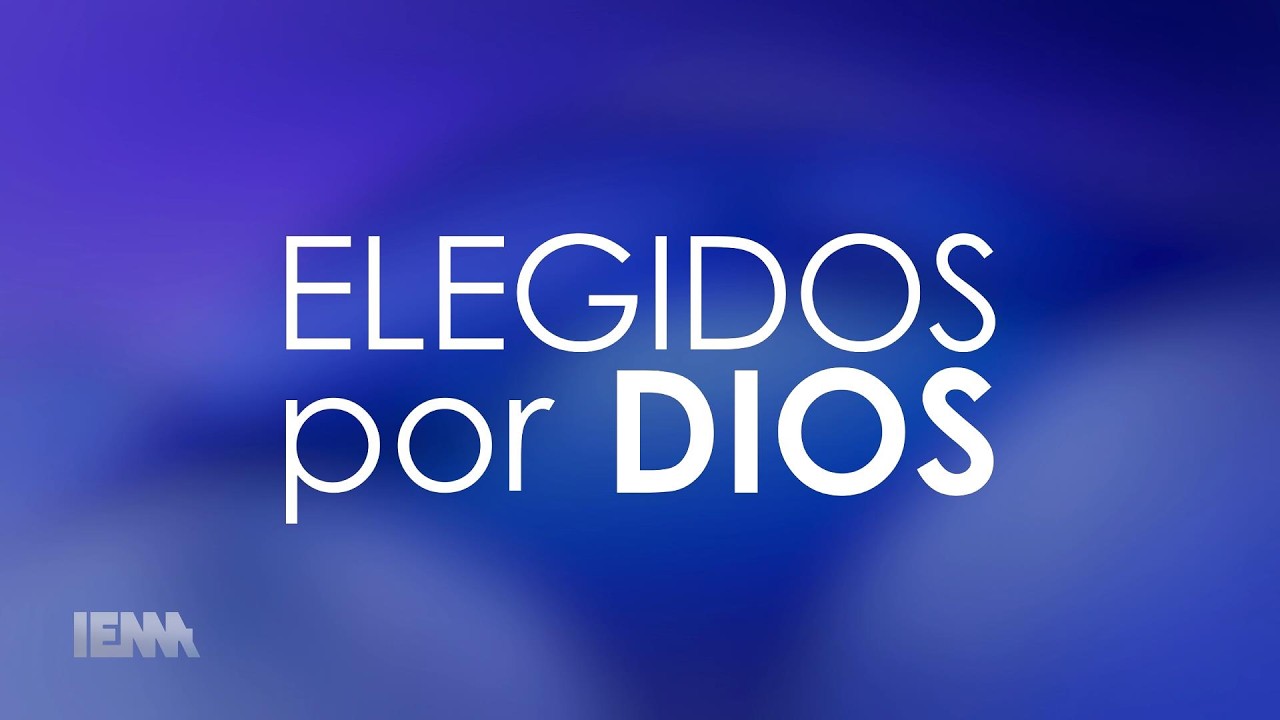 ELEGIDOS POR DIOS | SÁBADO 14 DE FEBRERO | DÍA 2 |  Congreso Ministerial IEMA