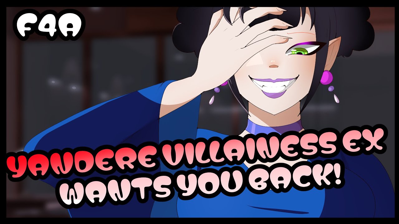 Yandere Villainess Ex WANTS YOU BACK! (You Want Her Too) F4A (Remake) ASMR RP