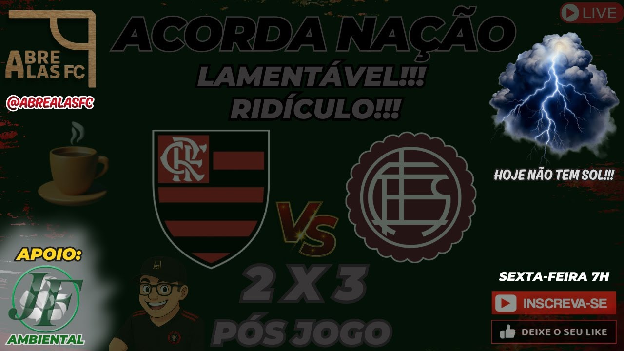 ☀️ ACORDA NAÇÃO #217 | 🔴⚫ PÓS-JOGO: FLAMENGO 2 X 3 LANÚS | PERDEMOS A RECOPA! LAMENTÁVEL 🏆🚫🔴⚫
