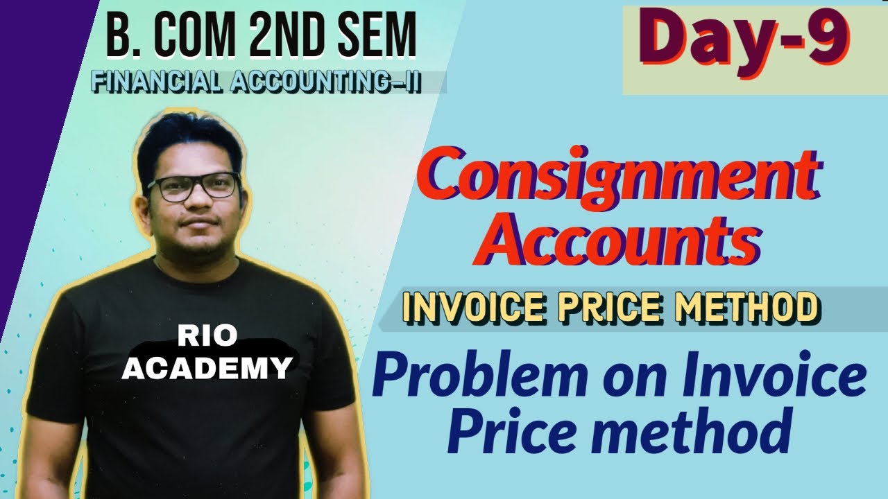 Consignment Accounting | Consignment Account B.Com 1st Year | Ca Foundation | Invoice Price method