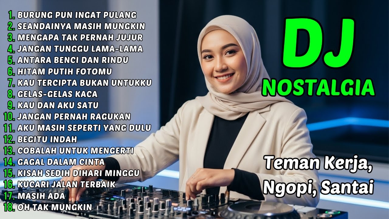 MIX BURUNG PUN INGAT PULANG : DJ NOSTALGIA ERA 80 90 AN DENGAN NUANSA BARU - REMIX NOSTALGIA 2026