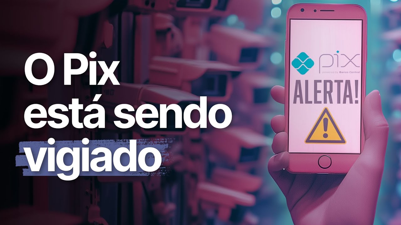A verdade sobre PIX, Drex e a vigilância financeira