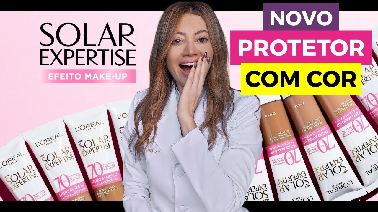 Novo Protetor Solar Facial L’Oréal Paris Solar Expertise Efeito Make Up FPS 70 com Cor | Dra. Greice