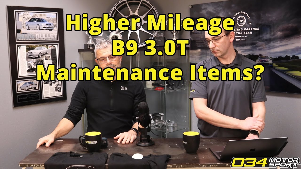 Higher Mileage B9 3.0T Maintenance Items? | 034Motorsport FAQ