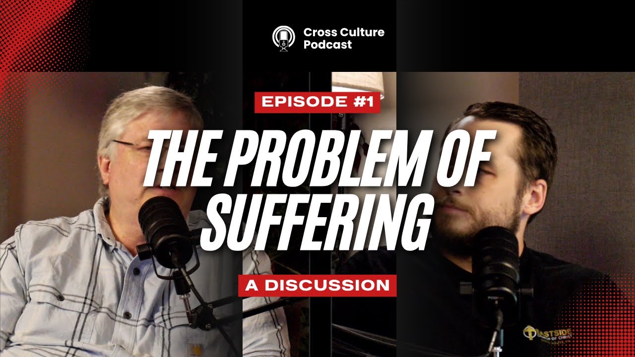 The Problem of Suffering | Cross Culture