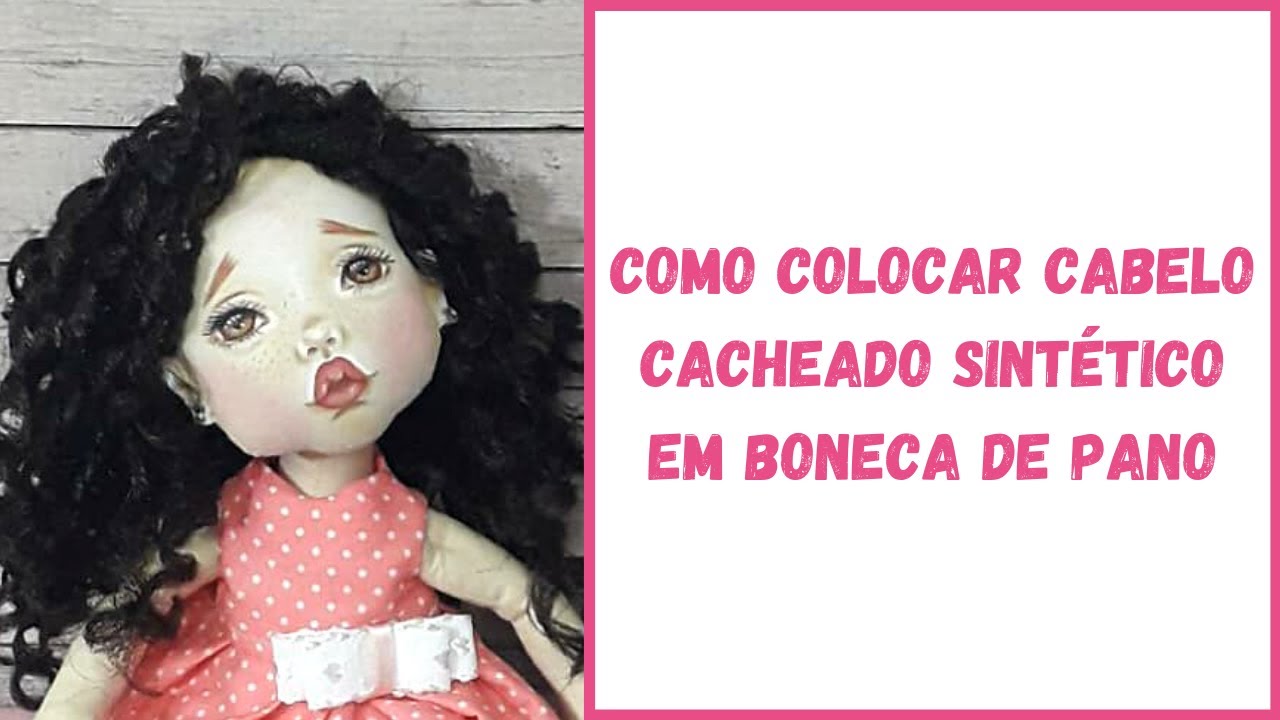 Como Colocar Cabelo Cacheado Sintético em Boneca de Pano