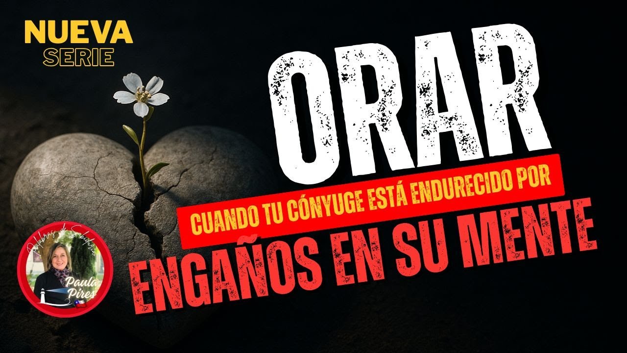 🙏ORAR cuando tu cónyuge está endurecido por ENGAÑOS en su mente🩶 - Paula Pires