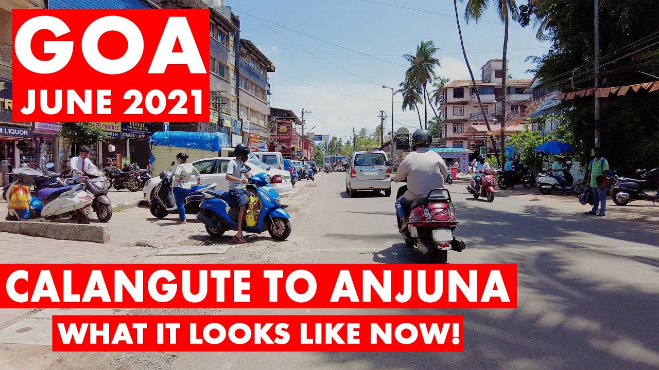 Goa - June 2021 | Calangute to Anjuna | What It Looks Like Now | Goa Vlog | Anjuna Beach |