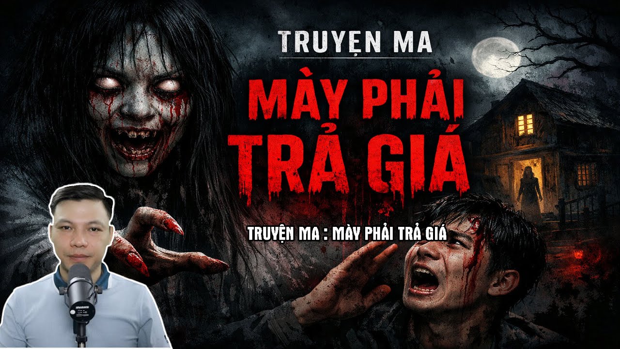 Truyện Ma Có Thật : MÀY PHẢI TRẢ GIÁ | Chuyện Ma Đình Soạn 2025