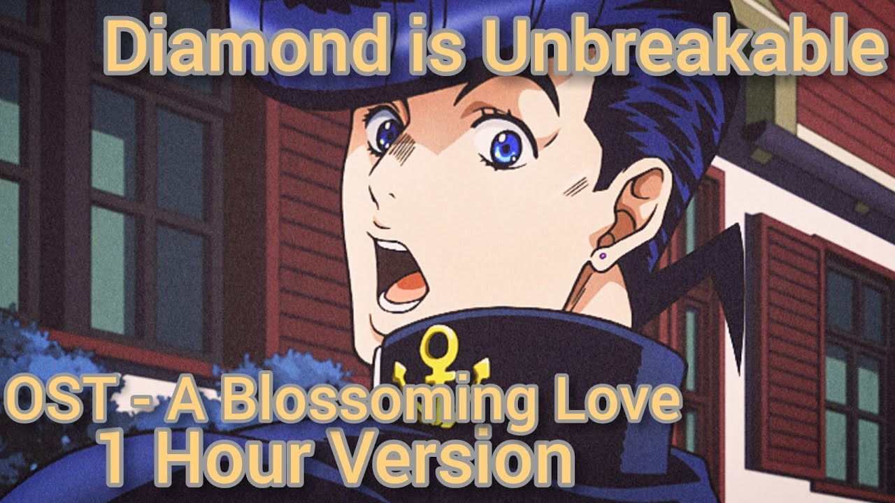 A Blossoming Love: JoJo's Bizarre Adventure's: Diamond is Unbreakable OST [1 hour version]