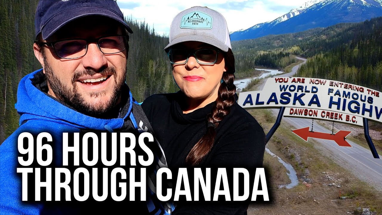 RVing 2000 Miles Through Canada in 96 Hours | Alaska Travel Nurse