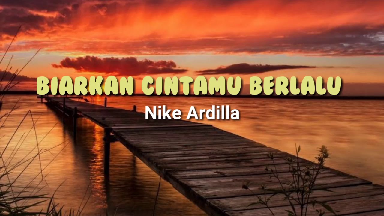 Nike Ardilla - Biarkan Cintamu Berlalu (song lyrics)