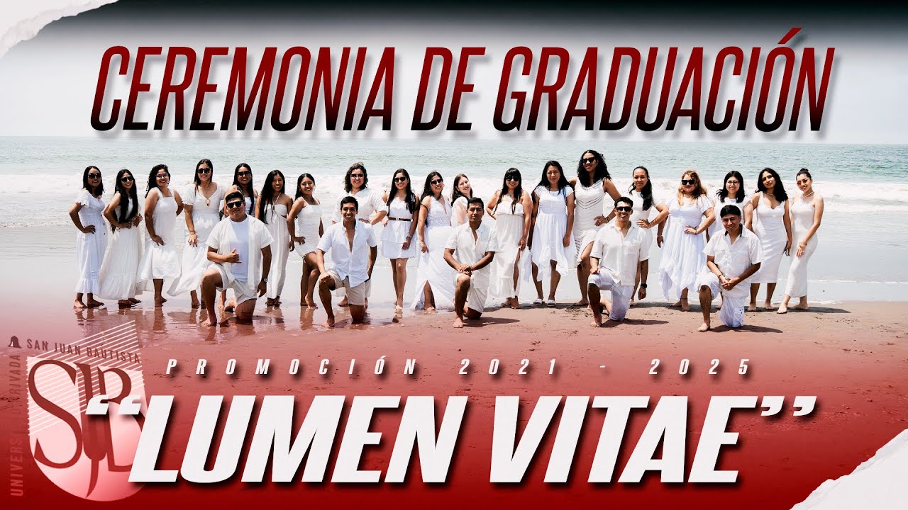 PROMOCIÓN 2025: LUMEN VITAE - CEREMONIA DE GRADUACIÓN