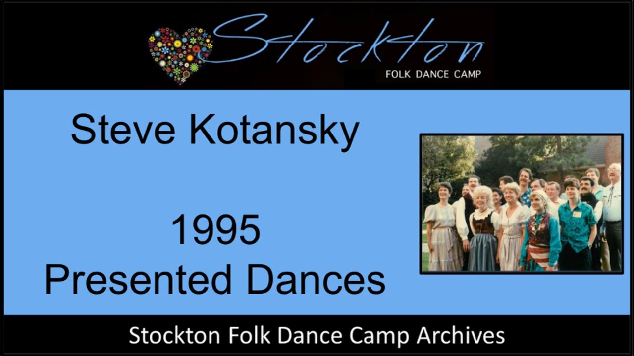 Steve Kotansky - 1995 - Dances Presented at Stockton Folk Dance Camp