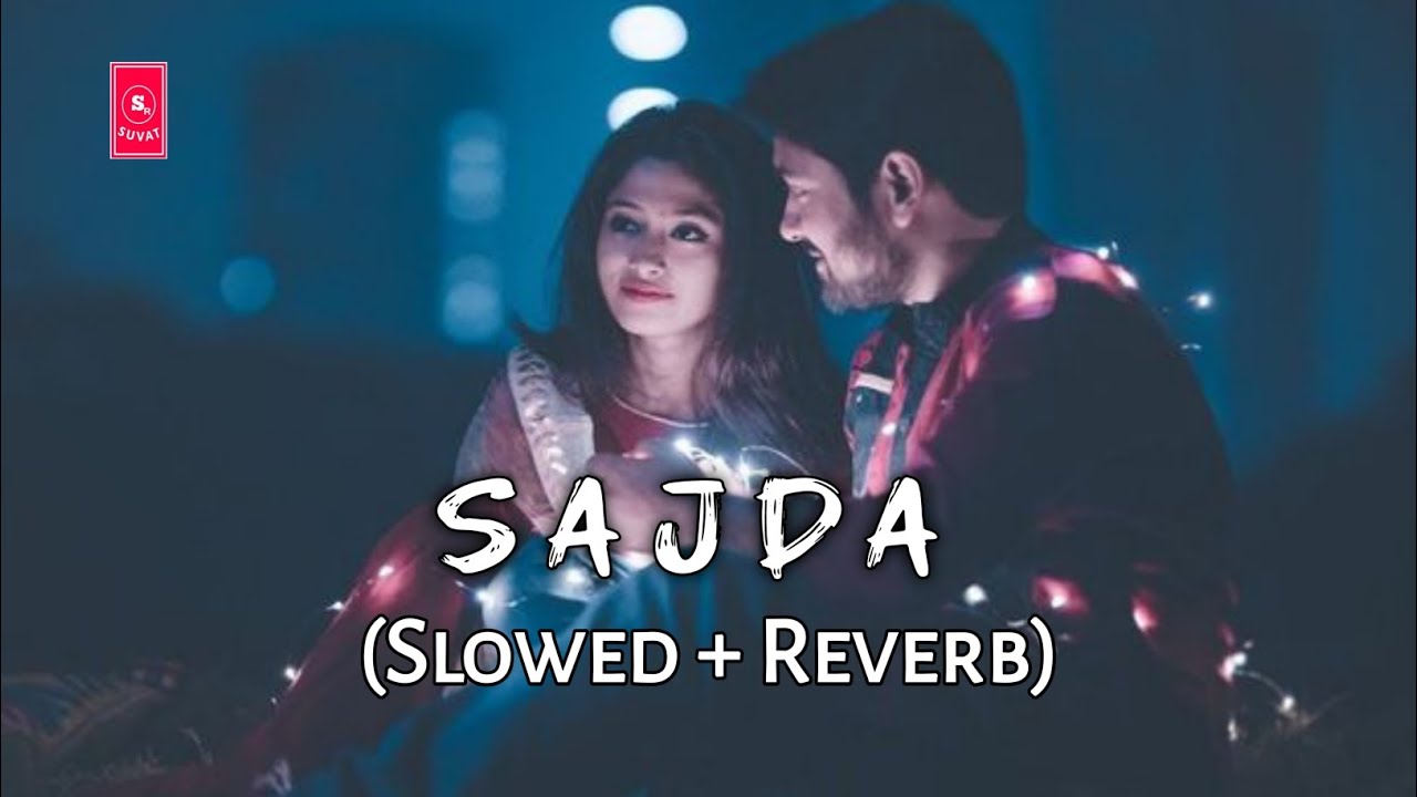 Vishal Mishra - Sajda (Slowed + Reverb) | Amitabh Bhattacharya | SR Suvat