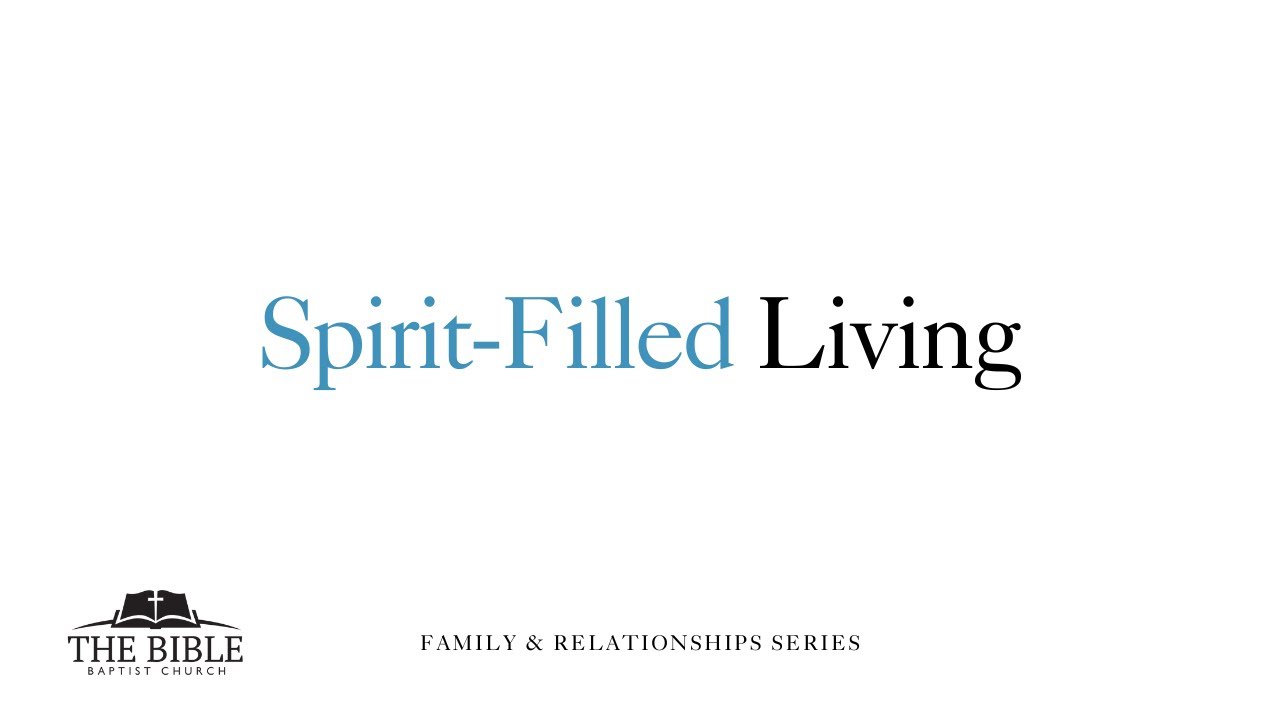 Spirit-Filled Living | Family and Relationships - Lesson 29