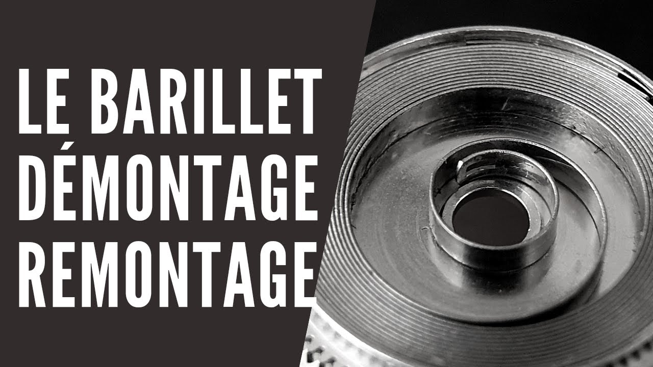 Le barillet de montre : démontage, nettoyage, huilage et remontage.