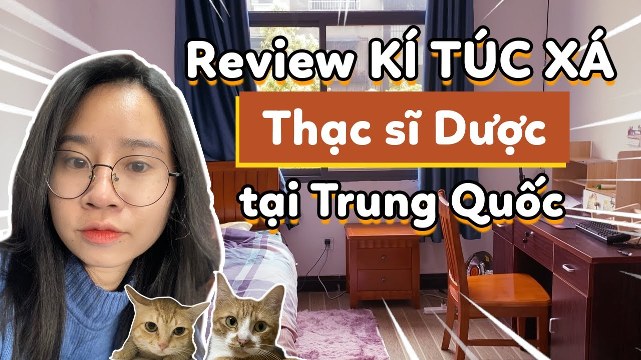 Review Ký Túc Xá Ở Trung Quốc Khác Gì Với Việt Nam? | ThS.Dược Sĩ Phan Thủy