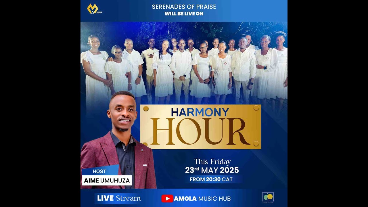 HARMONY HOUR With  Serenades of Praise -  HOST: Umuhuza Aime #44rdLiveSession