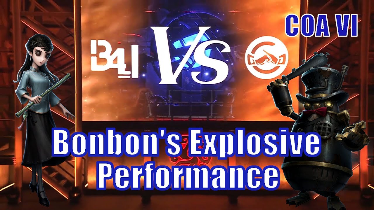 COA VI: Bonbon's Explosive Performance | B4U vs GG | Identity V [Eng]