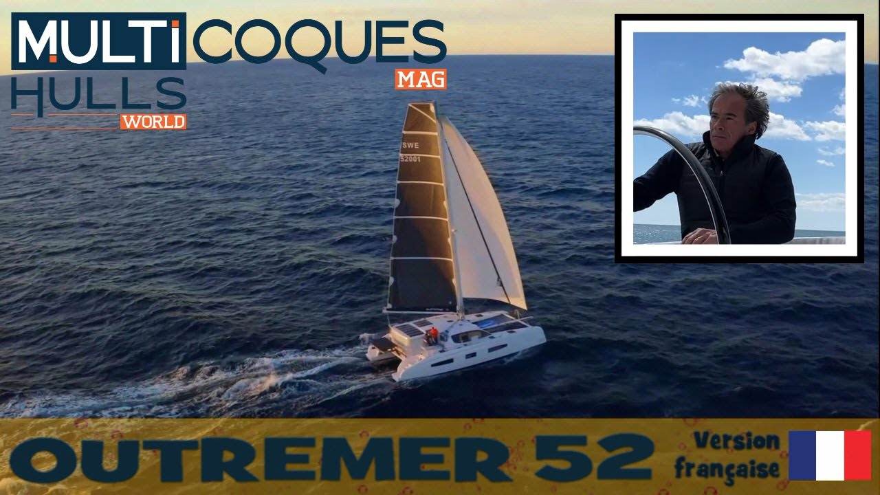 Outremer 52 Catamaran - Teaser essai en mer - Multicoques Mag
