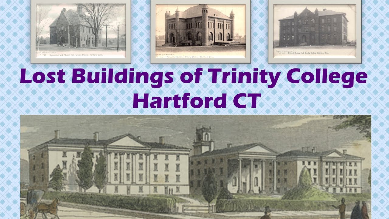 Lost Buildings of Trinity College, Hartford CT