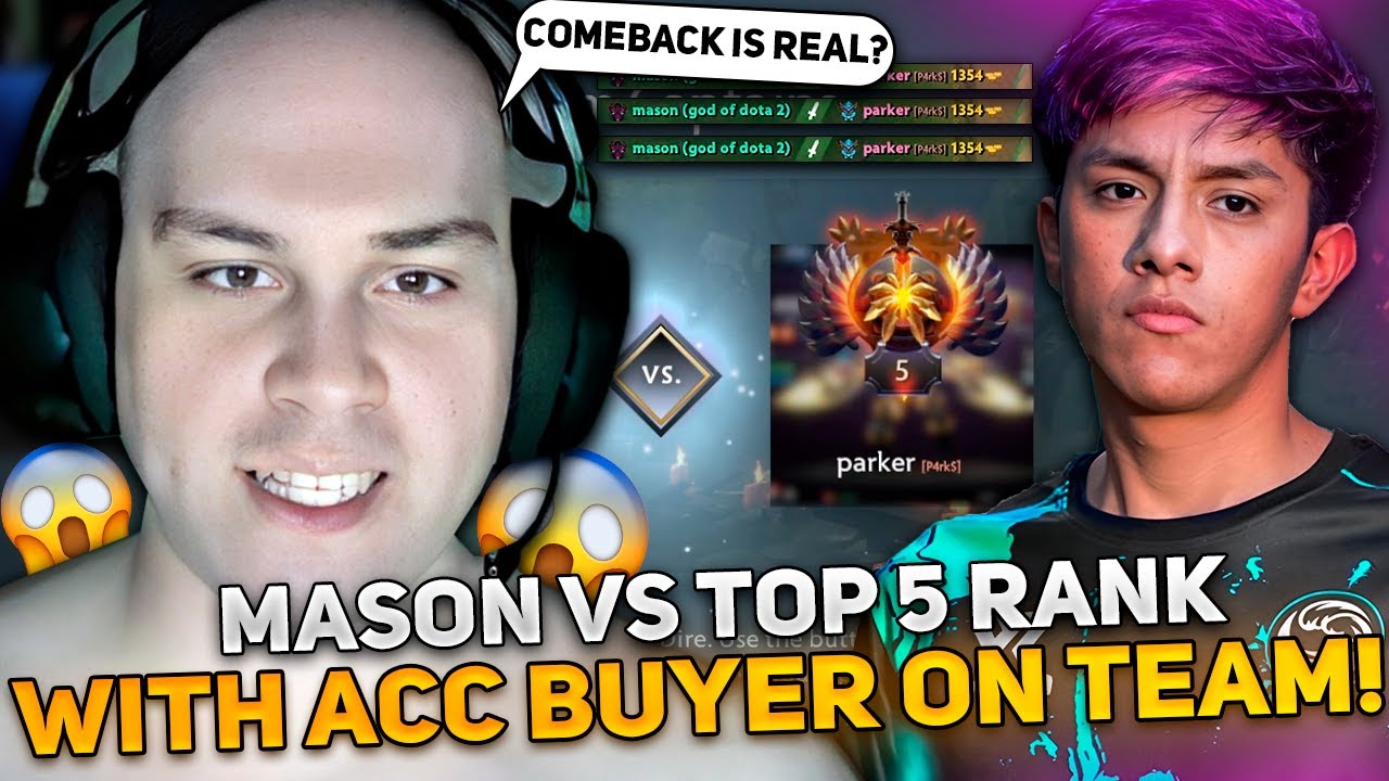 MASON vs TOP 5 RANK PARKER DOTA 2! | MASAO with ACC BUYER on TEAM!
