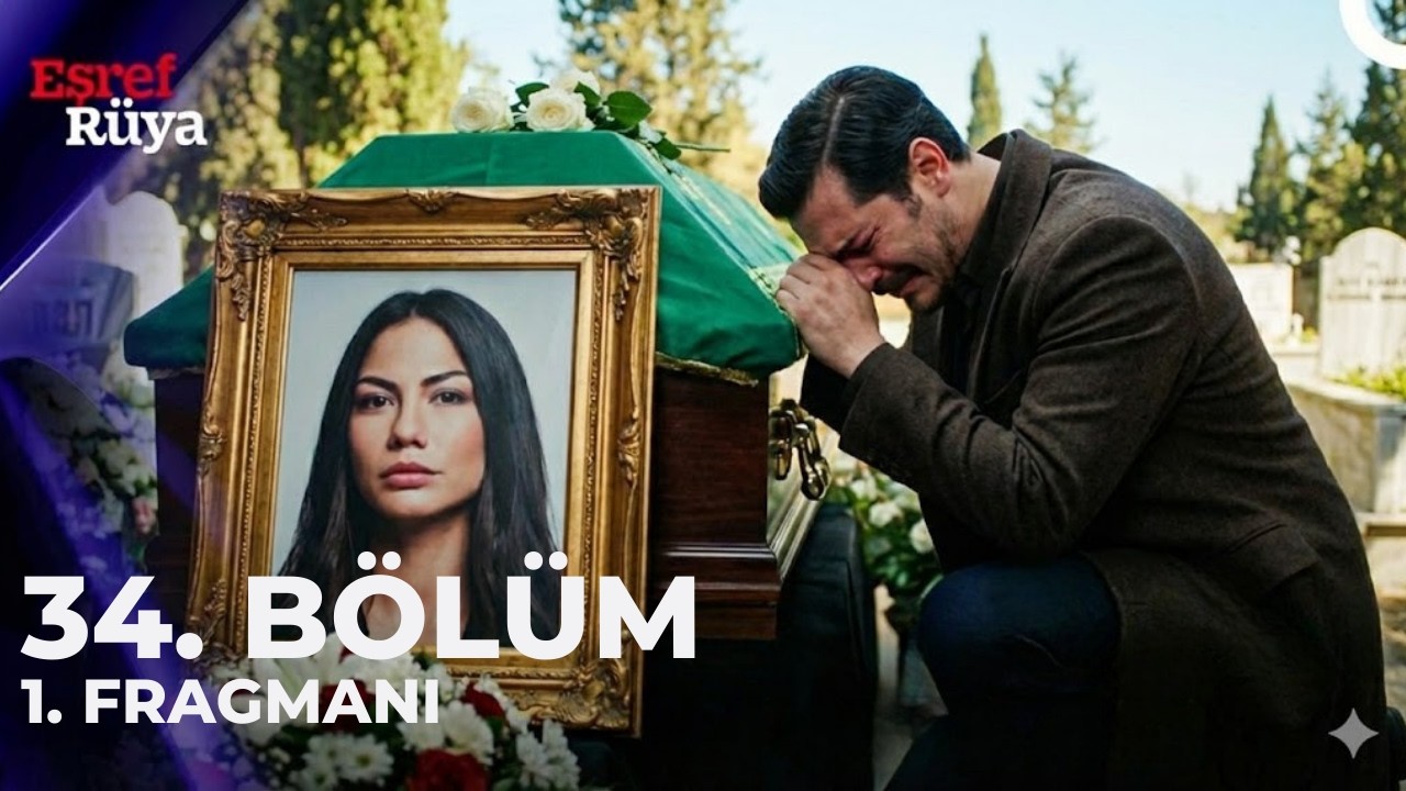 Eşref R&uuml;ya 34. B&ouml;l&uuml;m 1. Fragmanı | &ldquo;Elveda R&uuml;ya&hellip;&rdquo;