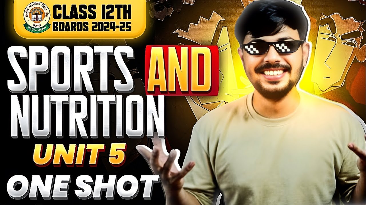 Sports & Nutrition Unit 5 Oneshot Physical Education Class 12 CBSE Board 2024-25 DAD Series 🔥