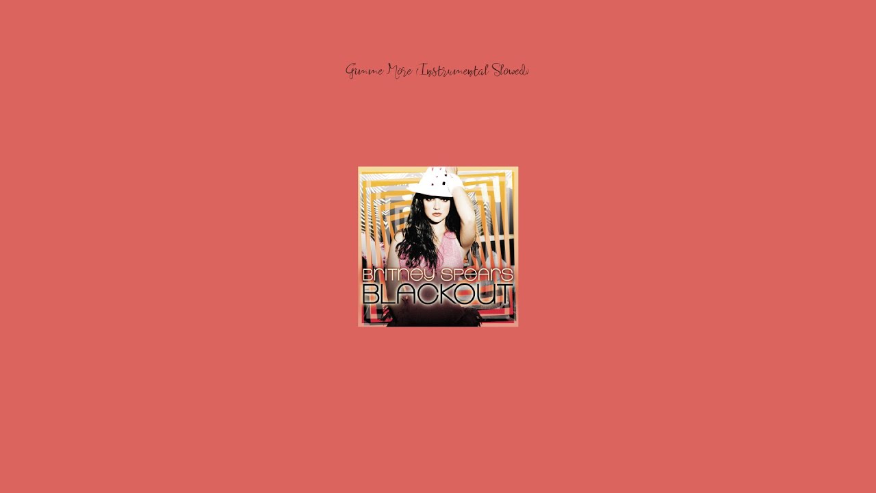 Britney Spears - Gimme More (Instrumental Slowed)