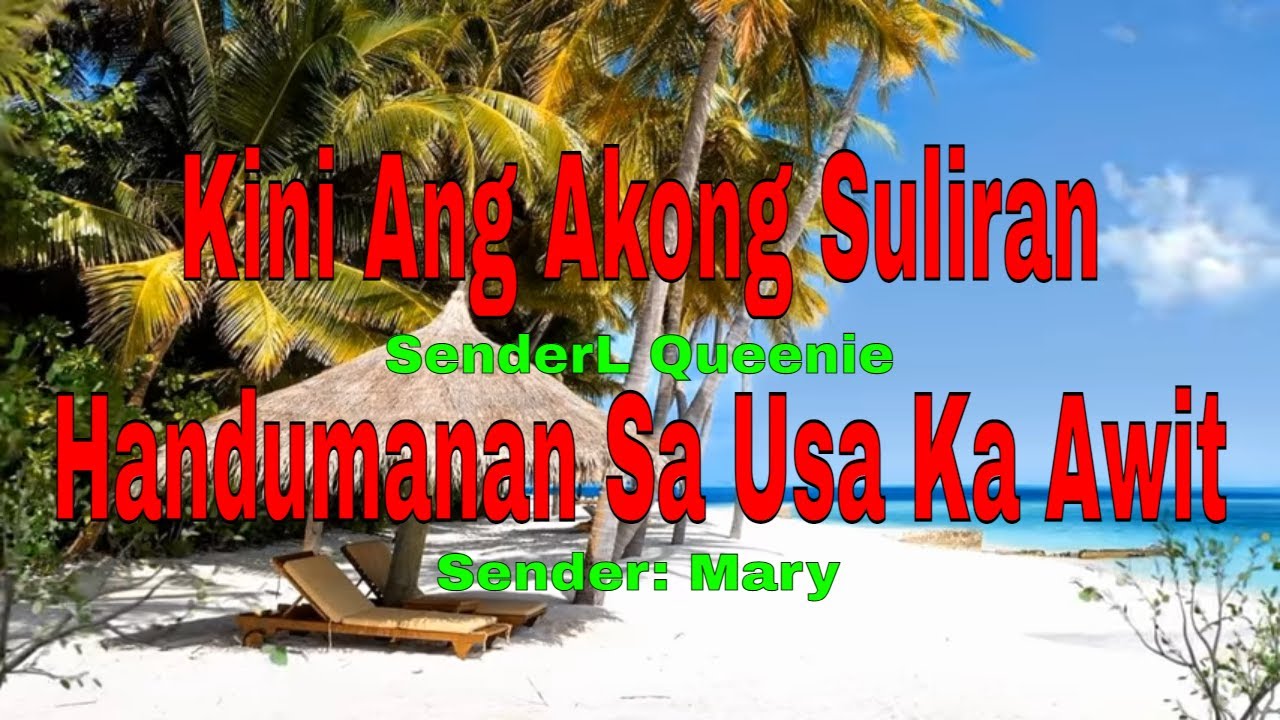 Kini Ang Akong Suliran ug Handumanan sa Usa Ka Awit-Senders: Queenie/Mary||July 10, 2022