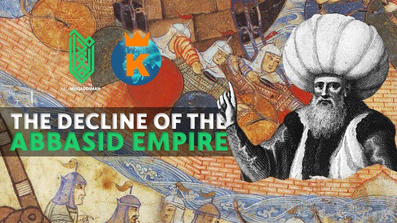 How did the Abbasid Caliphate Collapse? | 833CE - 1258CE | Al Muqaddimah & Knowledgia